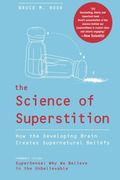 The Science Of Superstition: How The Developing Brain Creates Supernatural Beliefs