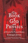The Book Of God And Physics: A Novel Of The Voynich Mystery