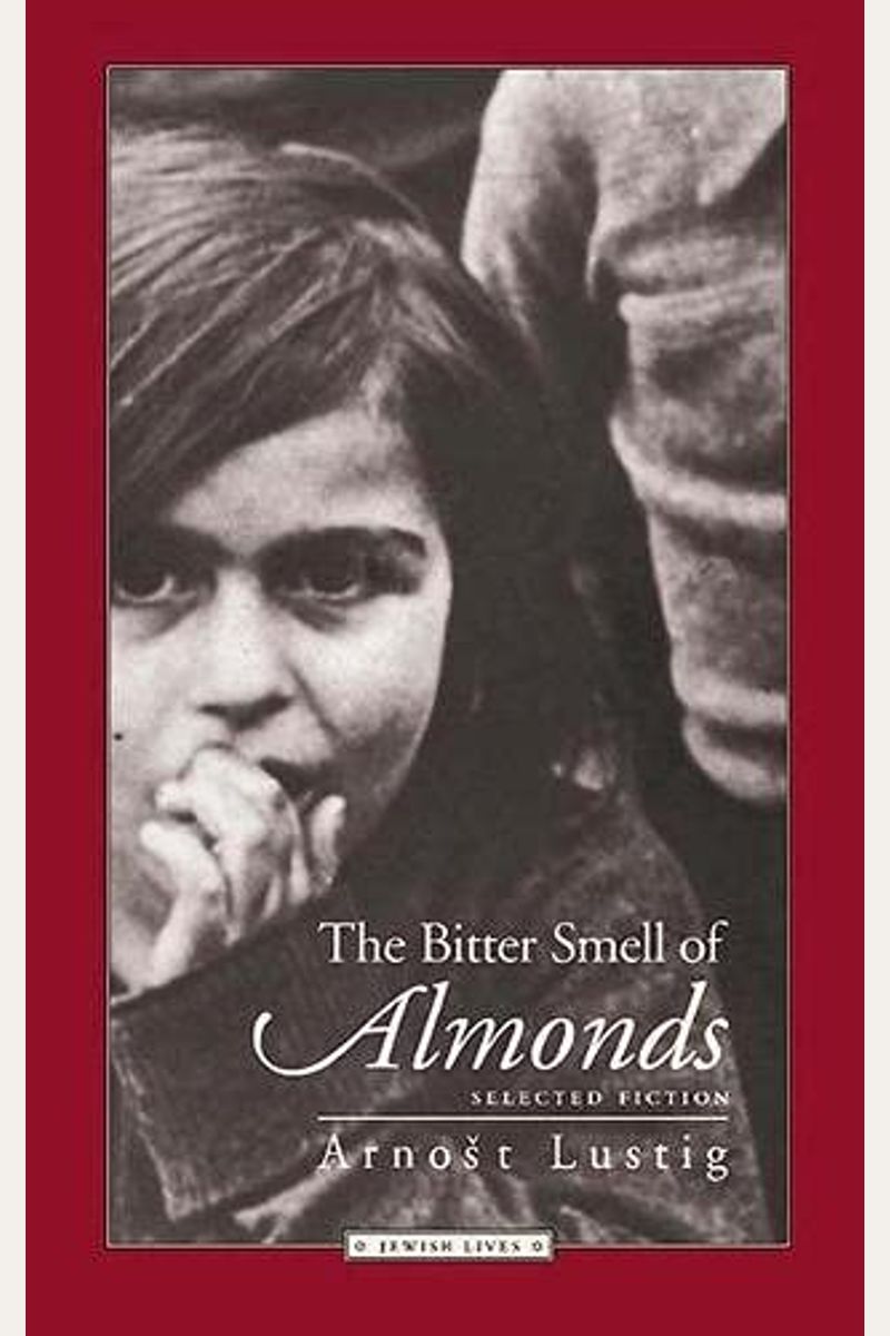 Buy The Bitter Smell Of Almonds Book By Arnost Lustig