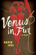 Venus In Fur: A Play