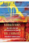 Borrowed Bones: New Poems From The Poet Laureate Of Los Angeles