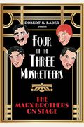 Four of the Three Musketeers: The Marx Brothers on Stage