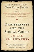 Christianity And The Social Crisis In The 21st Century: The Classic That Woke Up The Church