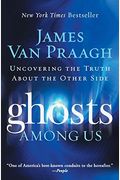 Ghosts Among Us: Uncovering The Truth About The Other Side