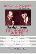Straight From The Horse's Mouth: Ronald Neame, An Autobiography