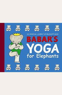 Babar's Yoga for Elephants Babar's Yoga for Elephants