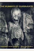 The Mummies Of Guanajuato