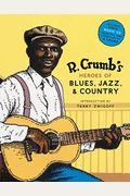 R. Crumb's Heroes Of Blues, Jazz & Country [With Cd Audio]