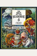 The Sign Of The Seahorse: A Tale Of Greed And High Adventure In Two Acts