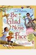 Be Glad Your Nose Is On Your Face: And Other Poems [With Cd]