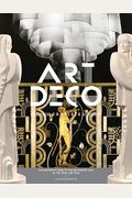 Art Deco Complete: The Definitive Guide To The Decorative Arts Of The 1920s And 1930s
