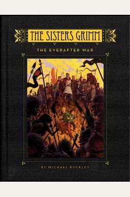 The Sisters Grimm: Book #7: The Everafter War The Sisters Grimm: Book #7: The Everafter War
