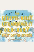 The Exceptionally, Extraordinarily Ordinary First Day Of School