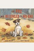 The Dog Who Belonged To No One