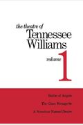 Theatre Of Tennessee Williams, Vol. 1: Battle Of Angels / The Glass Menagerie / A Streetcar Named Desire