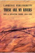 These Are My Rivers: New And Selected Poems, 1955-1993