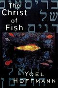 The Christ Of Fish: Novel
