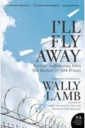 I'll Fly Away: Further Testimonies From The Women Of York Prison
