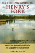 Fly-Fishing Guide To The Henry's Fork