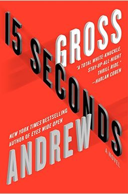 15 Seconds: A Novel 15 Seconds: A Novel