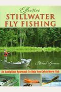 Effective Stillwater Fly Fishing: An Analytical Approach To Help You Catch More Fish