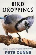 Bird Droppings: Writings about Watching Birds & Bird Watchers