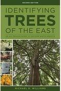Identifying Trees Of The East: An All-Season Guide To Eastern North America