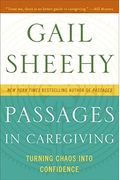 Passages In Caregiving: Turning Chaos Into Confidence