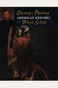 Carving & Painting An American Kestrel With Floyd Scholz