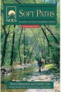 Nols Soft Paths: How To Enjoy The Wilderness Without Harming It, 3rd Edition