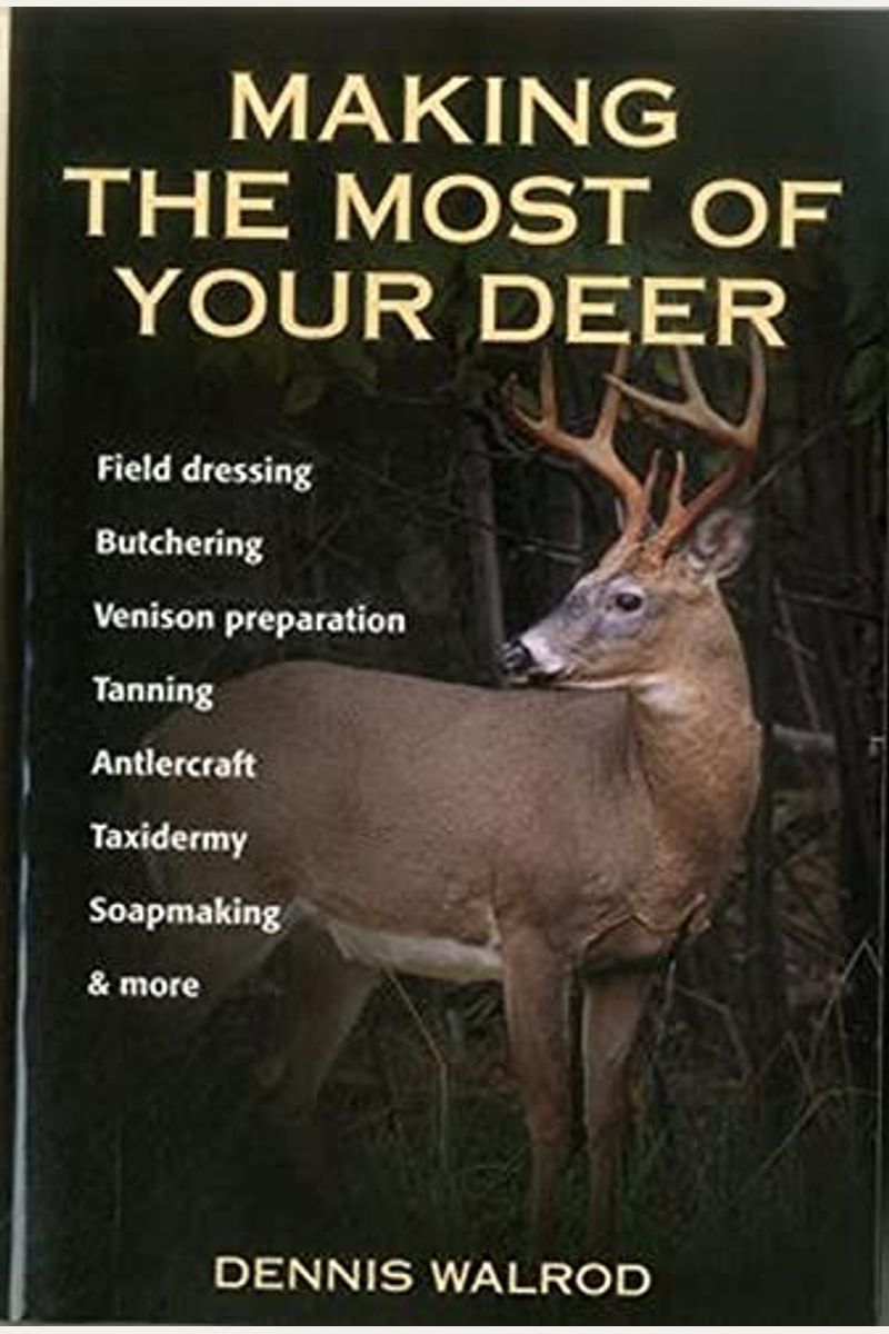 Buy Making The Most Of Your Deer Field Dressing, Butchering, Venison