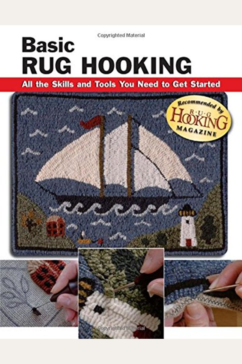 Buy Basic Rug Hooking All The Skills And Tools You Need To Get Started