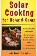 Solar Cooking For Home & Camp: How To Make And Use A Solar Cooker