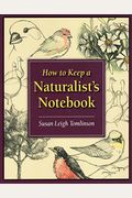 How To Keep A Naturalist's Notebook