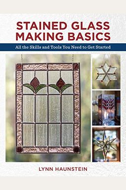 Stained Glass Making Basics: All The Skills And Tools You Need To Get Started Stained Glass Making Basics: All The Skills And Tools You Need To Get Started