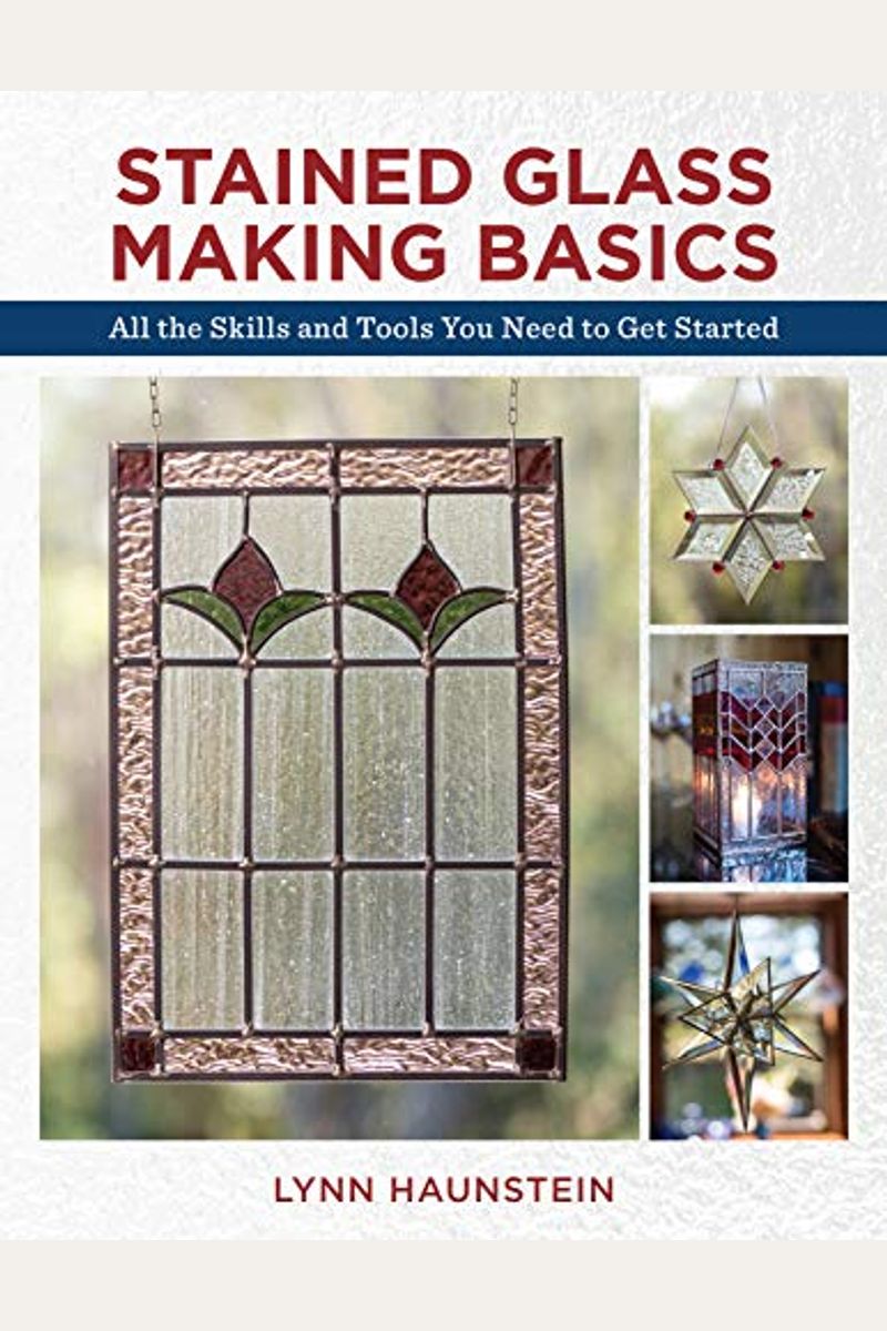 Stained Glass Making Basics: All The Skills And Tools You Need To Get Started