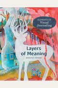 Layers Of Meaning: Elements Of Visual Journaling