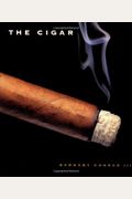 The Cigar: An Illustrated History Of Fine Smo