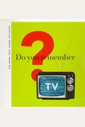 Do You Remember Tv?: The Book That Takes You Back