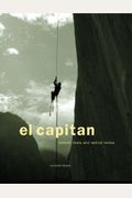 El Capitan: Historic Feats And Radical Routes