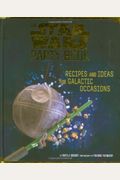 The Star Wars Party Book: Recipes And Ideas For Galactic Occasions