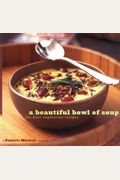 A Beautiful Bowl of Soup: The Best Vegetarian Recipes