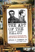 The Art Of The Heist: Confessions Of A Master Thief