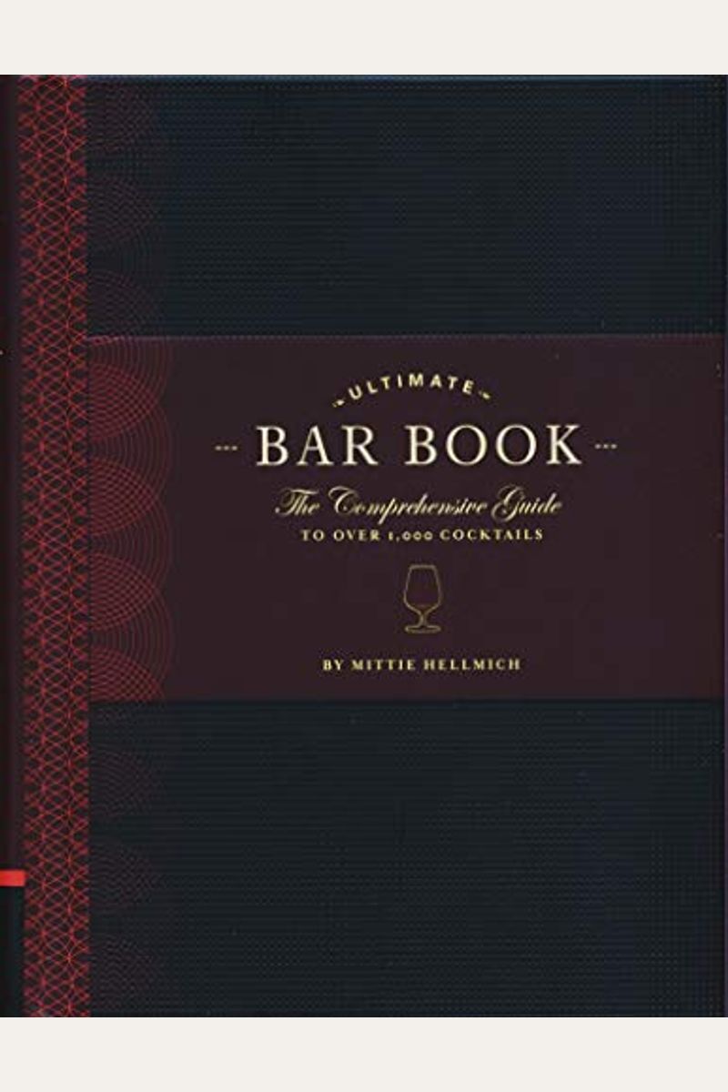 Ultimate Bar Book: The Comprehensive Guide To Over 1,000 Cocktails