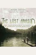 The Lost Amazon: The Photographic Journey of Richard Evans Schultes