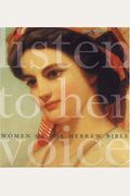 Listen To Her Voice: Women Of The Hebrew Bible