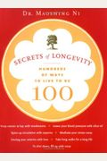 Secrets Of Longevity: Hundreds Of Ways To Live To Be 100