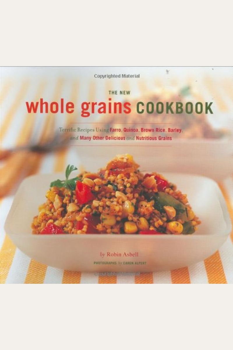 Buy The New Whole Grain Cookbook Terrific Recipes Using Farro, Quinoa