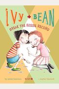 Ivy + Bean - Book 3: Break the Fossil Record