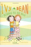 Ivy And Bean: Bound To Be Bad